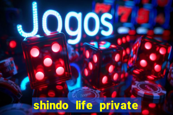 shindo life private server blaze